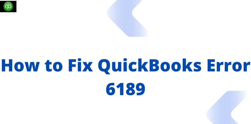 How to Fix QuickBooks Error 6189